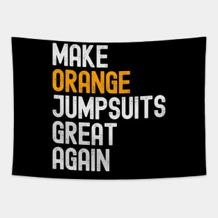 Make Orange Jumpsuits Great Again Tapestry