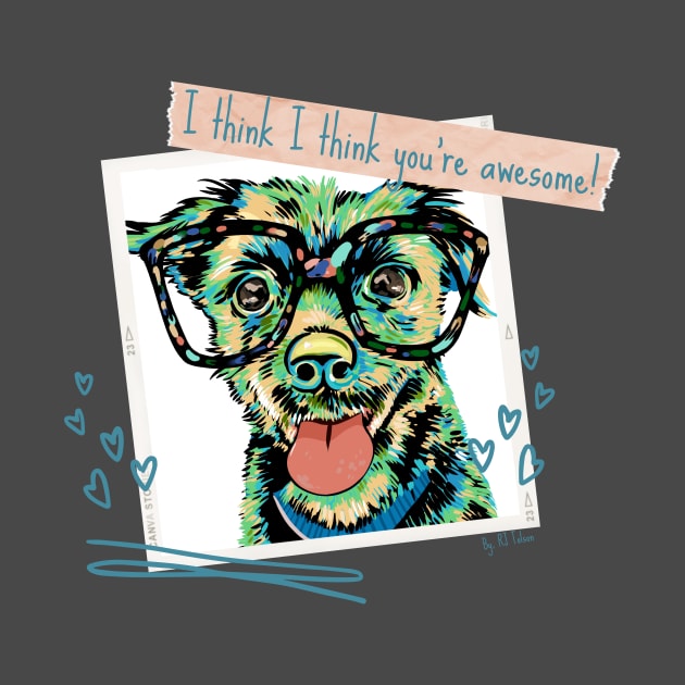 I Think Your Awesome! feat. Cloud Tolson by RJ Tolson's Merch Store