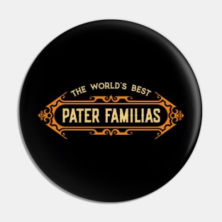 World's Best Pater Familias (Father of the Family) Pin