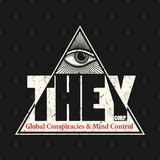 THEY Corp Conspiracies & Mind Control Conspiracy Tinfoil Hat Truth Memes by kgullholmen