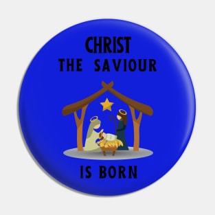 Christ the saviour is born - Christmas begins with Christ Pin