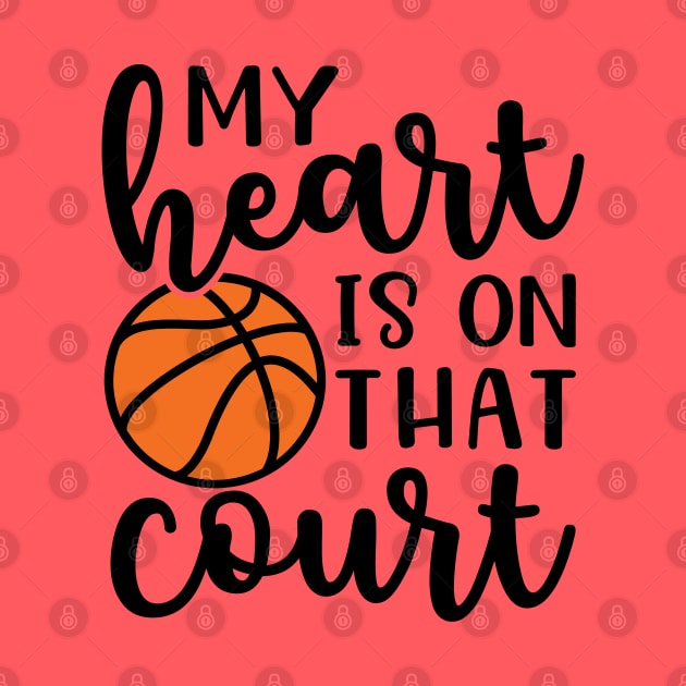 My Heart Is On That Court Basketball Mom by GlimmerDesigns