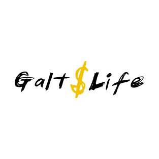 Galt Life Dollar Sign (Back) T-Shirt