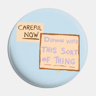 Down with this sort of thing Pin