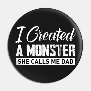 I created a monster she calls me dad Pin