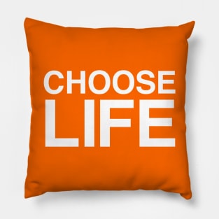 CHOOSE LIFE Pillow