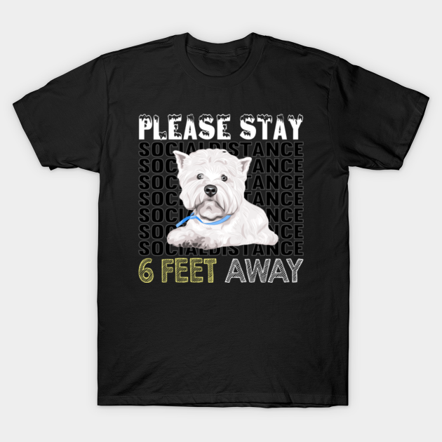 Discover Six Feet West Highland White Terrier 01 - West Highland White Terrier - T-Shirt