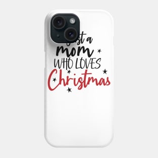 Just Mama Who Loves Christmas Phone Case