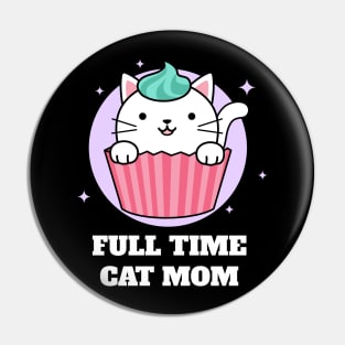 Full Time Cat Mom Pin