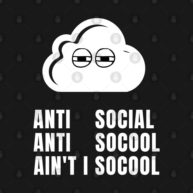 anti social anti socool ain't i socool by befine01