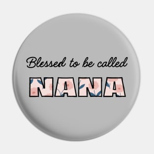 Blessed to be called Nana. Pin