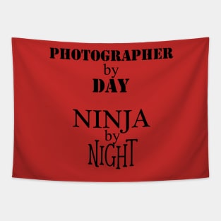 Photographer by Day, Ninja by Night Tapestry