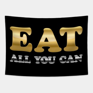 Eat All You Can - Most Ostentatious  Edition Tapestry