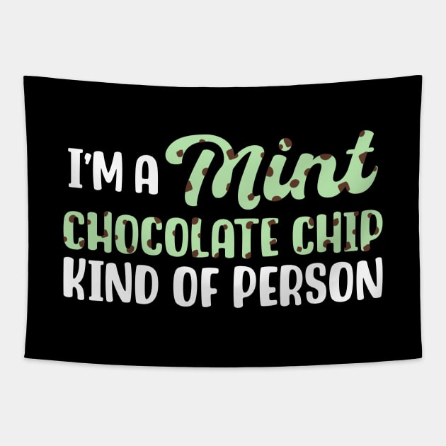 I'm A Mint Chocolate Chip Kind of Person Tapestry by maxcode