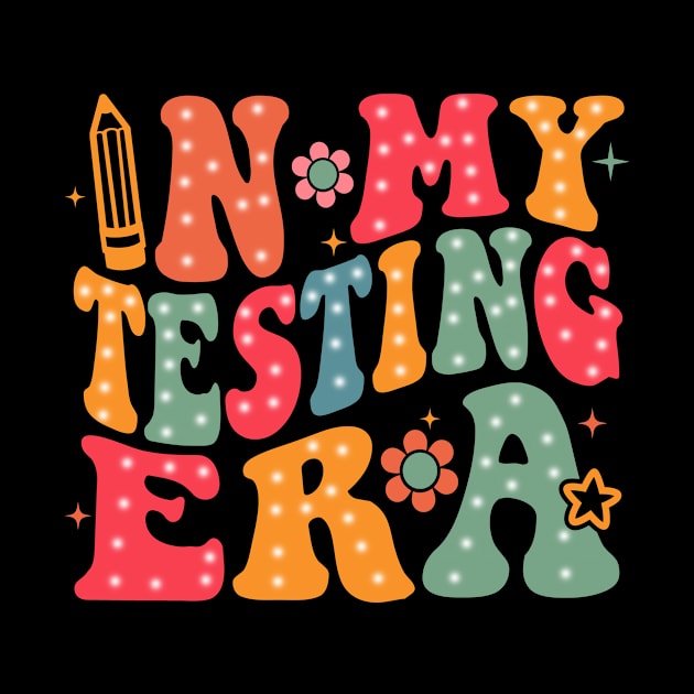 In My Testing Era, Funny Testing Day Teacher, Test Day, Rock The Test by artbyGreen