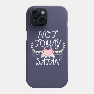 Not Today Phone Case