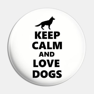 Keep calm and love dogs Pin