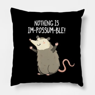 Nothing Is Impossumble Cute Positive Possum Pun Pillow