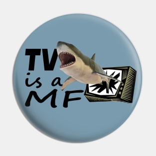 tv is a mf Pin