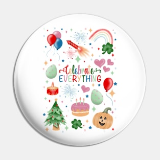 Celebrate everything Pin