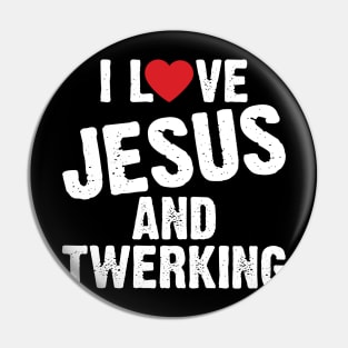 I Love Jesus And Twerking Pin