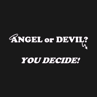 Angel or Devil? T-Shirt