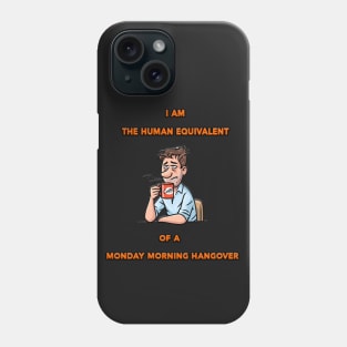 Monday Morning Hangover Phone Case