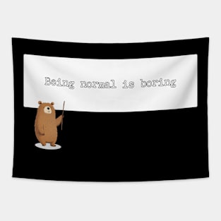 Being normal is boring Tapestry