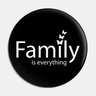 Family is everything - Positive quote Pin