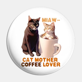 Cat Mother Coffee Lover Pin