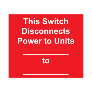 Disconnect Switch Residential Units Label T-Shirt