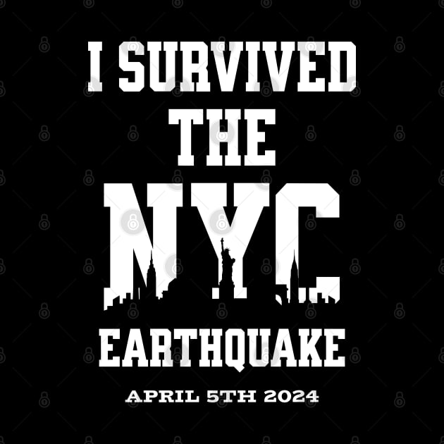 I Survived the NYC Earthquake April 5th, 2024 by Nexa Tee Designs