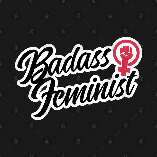 Badass Feminist Shirt by FeministShirts