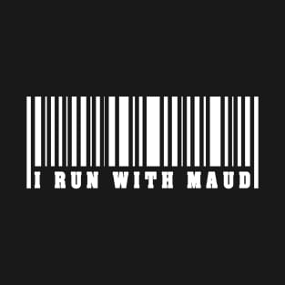 i run with maud-i run with ahmaud arbery T-Shirt