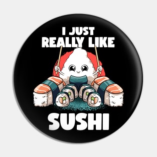 I Just Really Like Sushi Kawaii Food Japanese Anime Sushi Pin