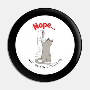 Not Buying Your BS Cat Pin