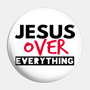 Jesus Over Everything Funny Christian Pin