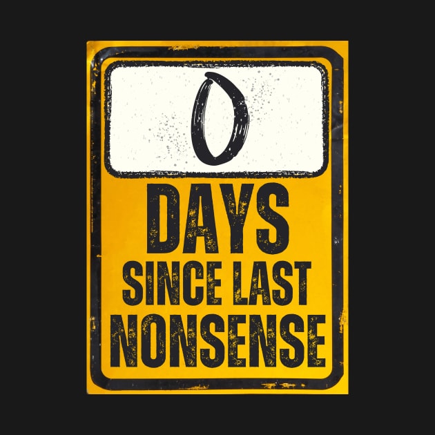 Zero Days Since Last Nonsense Sign by Caregiverology