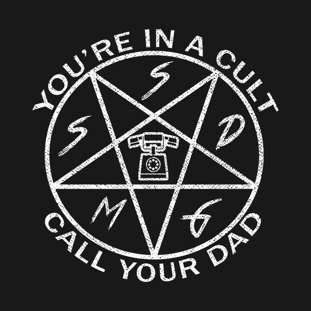 Youre In A Cult Call Your Dad by RW