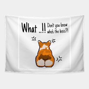 Dog Welsh Corgi What ...!! Don't you know who's the boss?! Tapestry