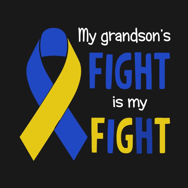 Down Syndrome Awareness My Grandsons Fight Is My Fight by danielsho90