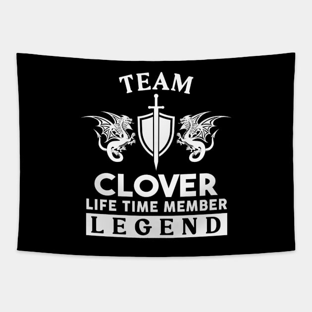 Clover Name T Shirt - Clover Life Time Member Legend Gift Item Tee Tapestry by unendurableslemp118