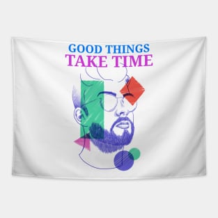 Good Things Take Time Tapestry