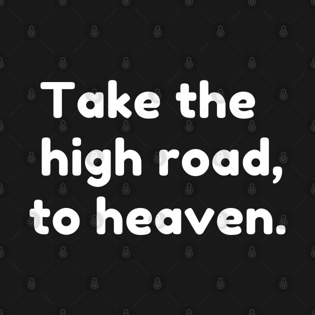 Take The High Road To Heaven by Dippity Dow Five