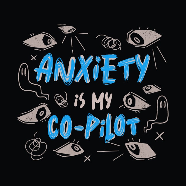 Anxiety Is My Co-Pilot by Tobe Fonseca by Tobe_Fonseca