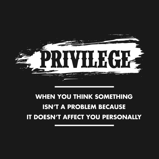 Privilege by Hip City Merch