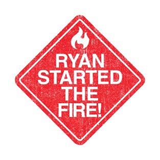 Ryan Started the Fire (Variant) T-Shirt