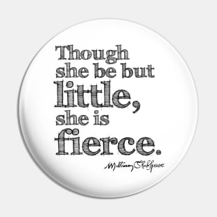 Shakespeare Little But Fierce Grunge Sketch Quote Pin