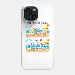 Happiness Is Being A Mom And Deedee Summer Beach Happy Mother's Day Phone Case