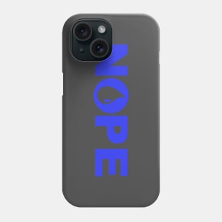 Nope TShirt Phone Case